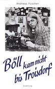 Böll kam nicht bis Troisdorf