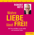 Wahre Liebe lässt frei! Hörbuch